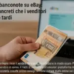 Vendere banconote su eBay: i rischi concreti che i venditori scoprono tardi